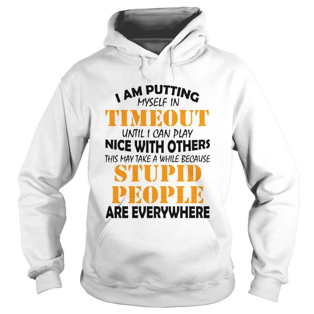 I am putting myself in timeout until I can play nice with others Hoodie