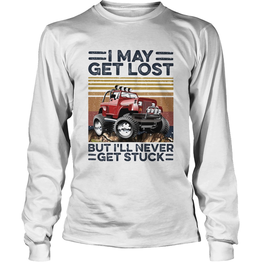 I may get lost but Ill never get stuck vintage Long Sleeve