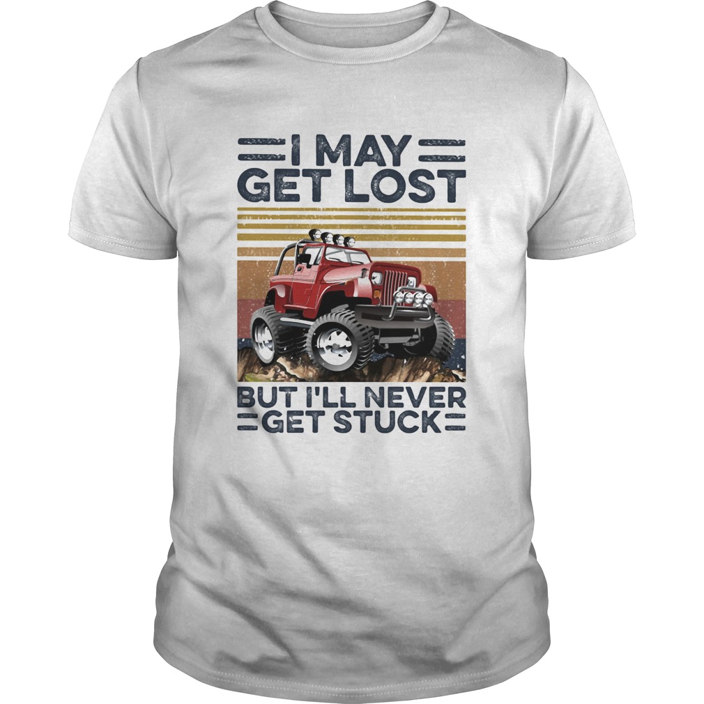 I may get lost but Ill never get stuck vintage Unisex