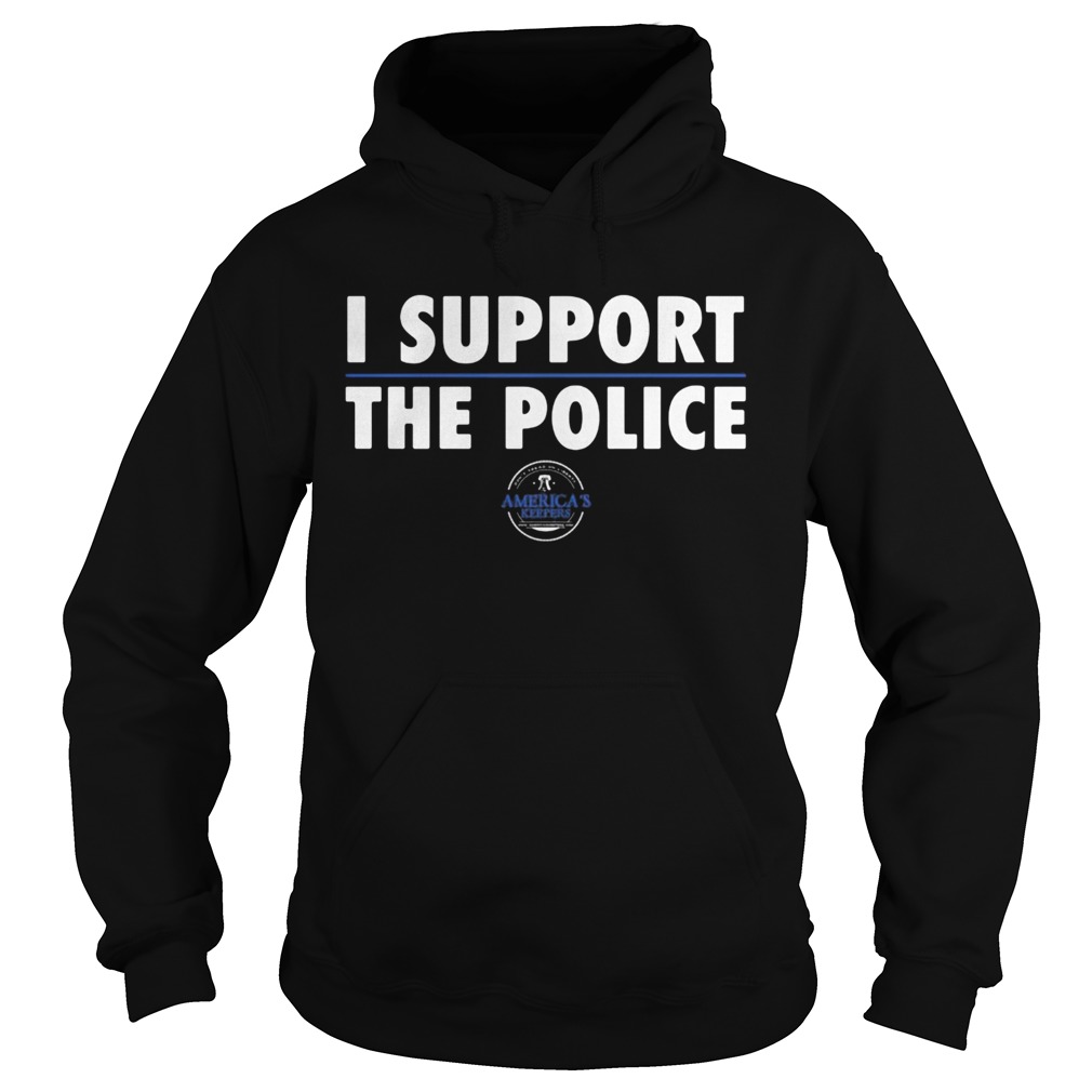 I support the police americas keepers Hoodie