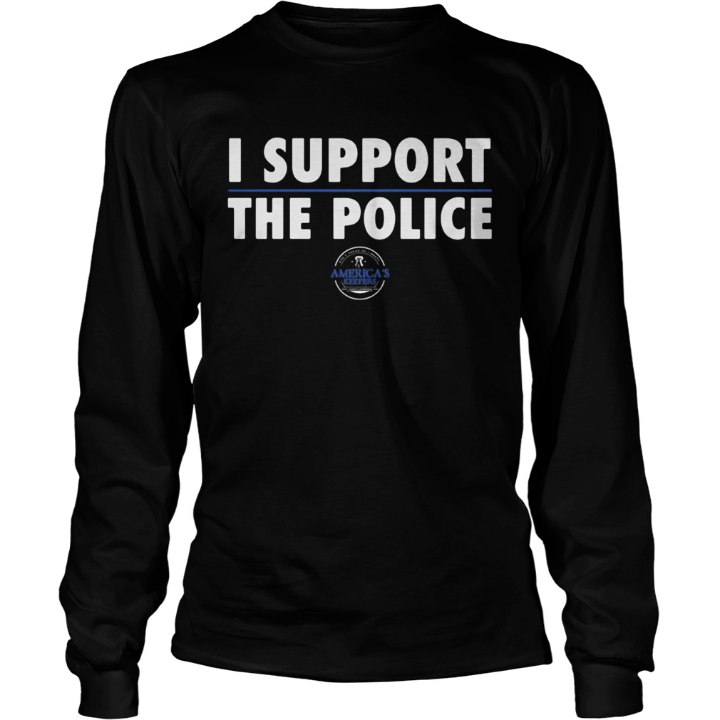 I support the police americas keepers Long Sleeve