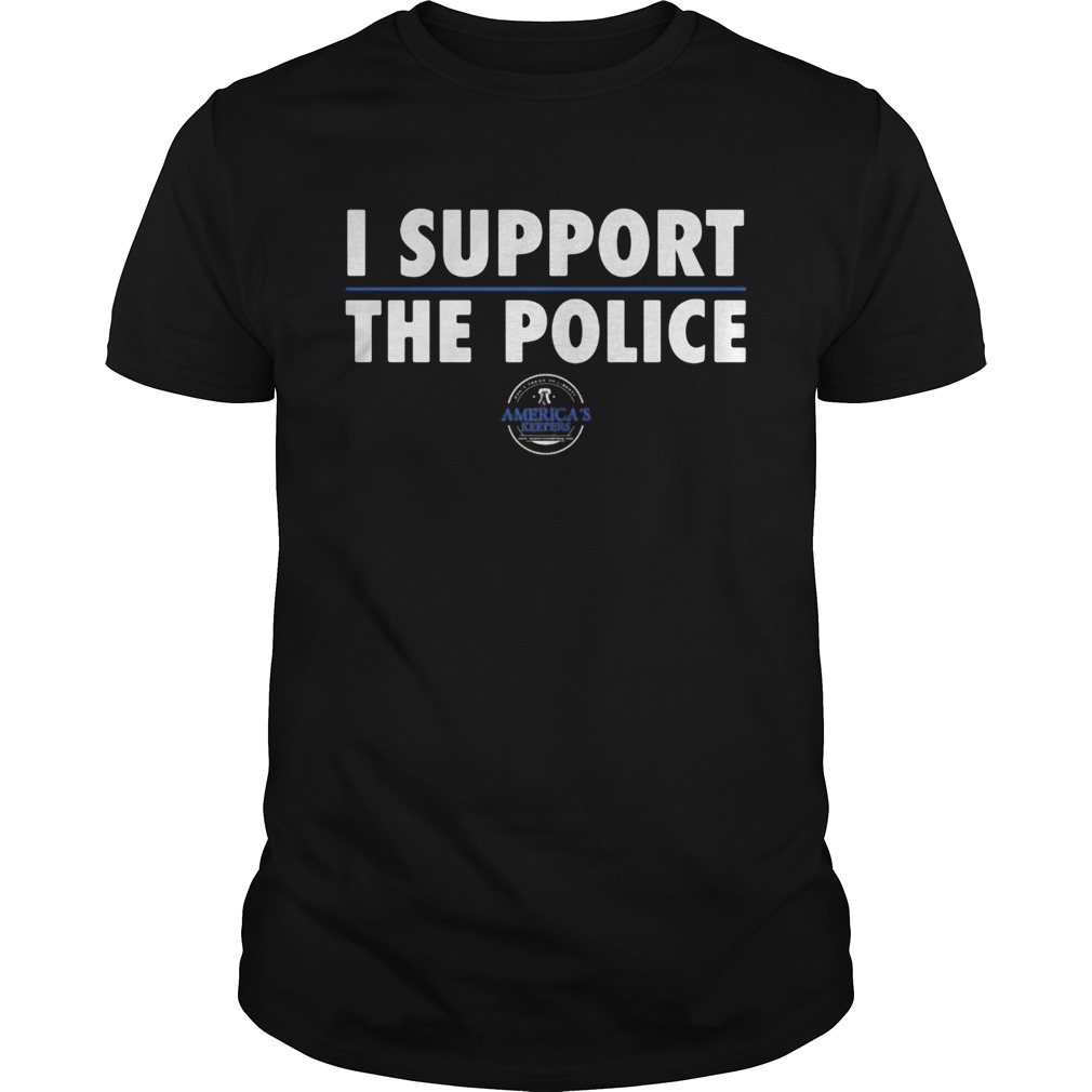I support the police americas keepers shirt