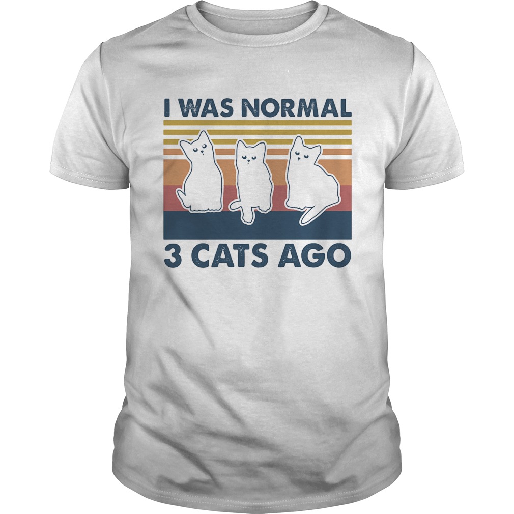 I was normal 3 Cats ago vintage retro shirt