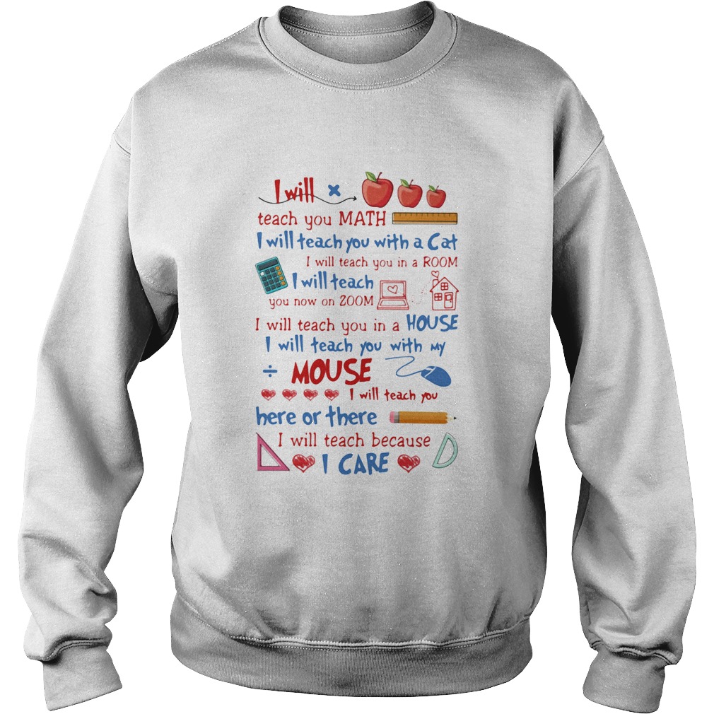 I will teach you math I will teach you with a cat mouse I care Sweatshirt