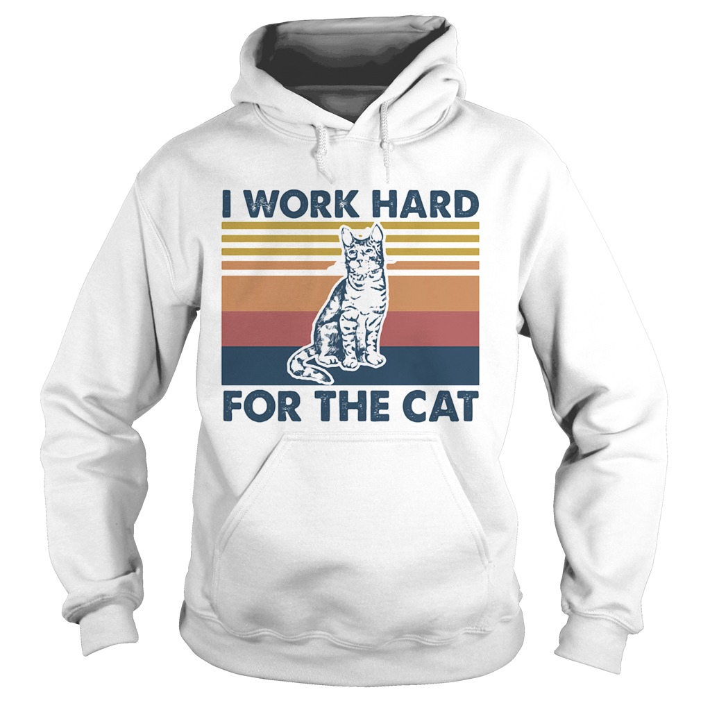 I work hard for the Cat vintage retro Hoodie