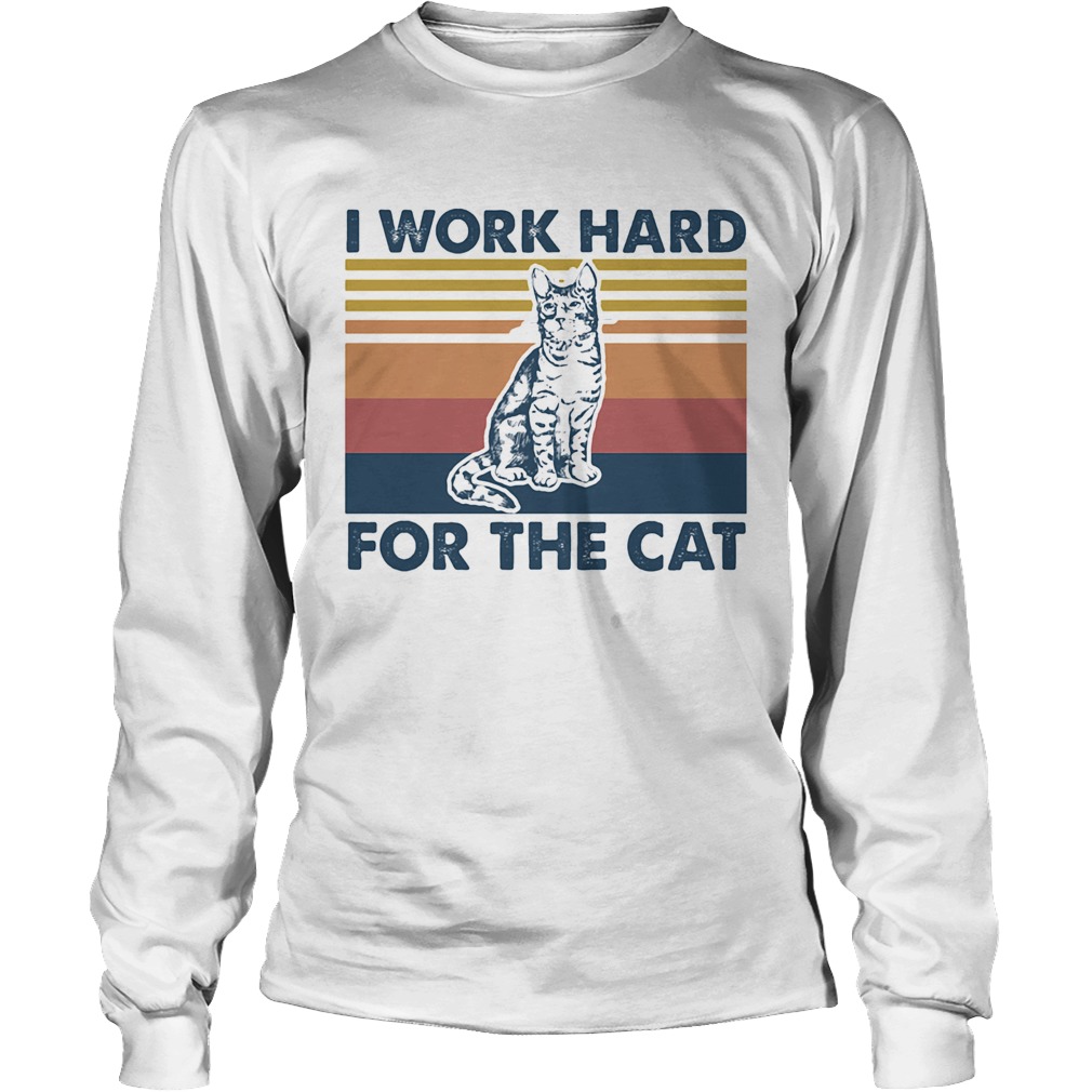 I work hard for the Cat vintage retro Long Sleeve