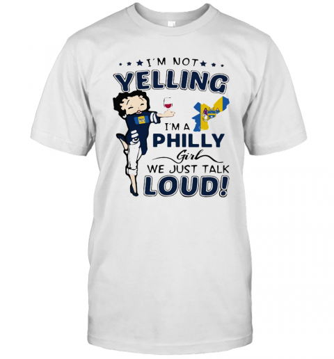I'M Not Yelling I'M A Philly Girl We Just Talk Loud Map T-Shirt Classic Men's T-shirt