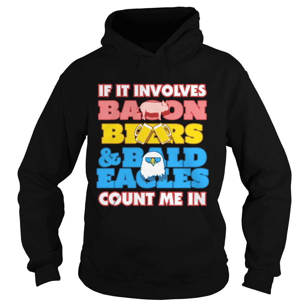 If It Involves Balloon Bear Bald Eagles Count Me In Hoodie