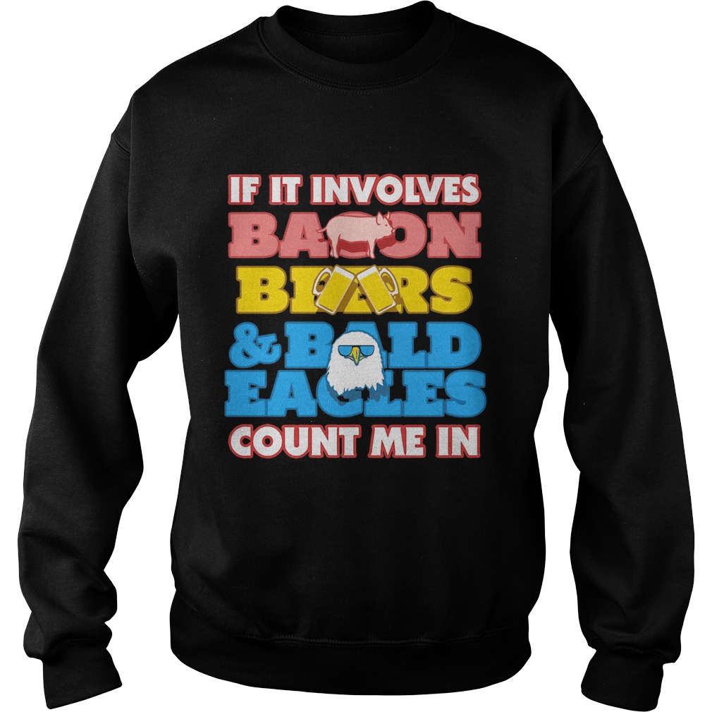 If It Involves Balloon Bear Bald Eagles Count Me In Sweatshirt