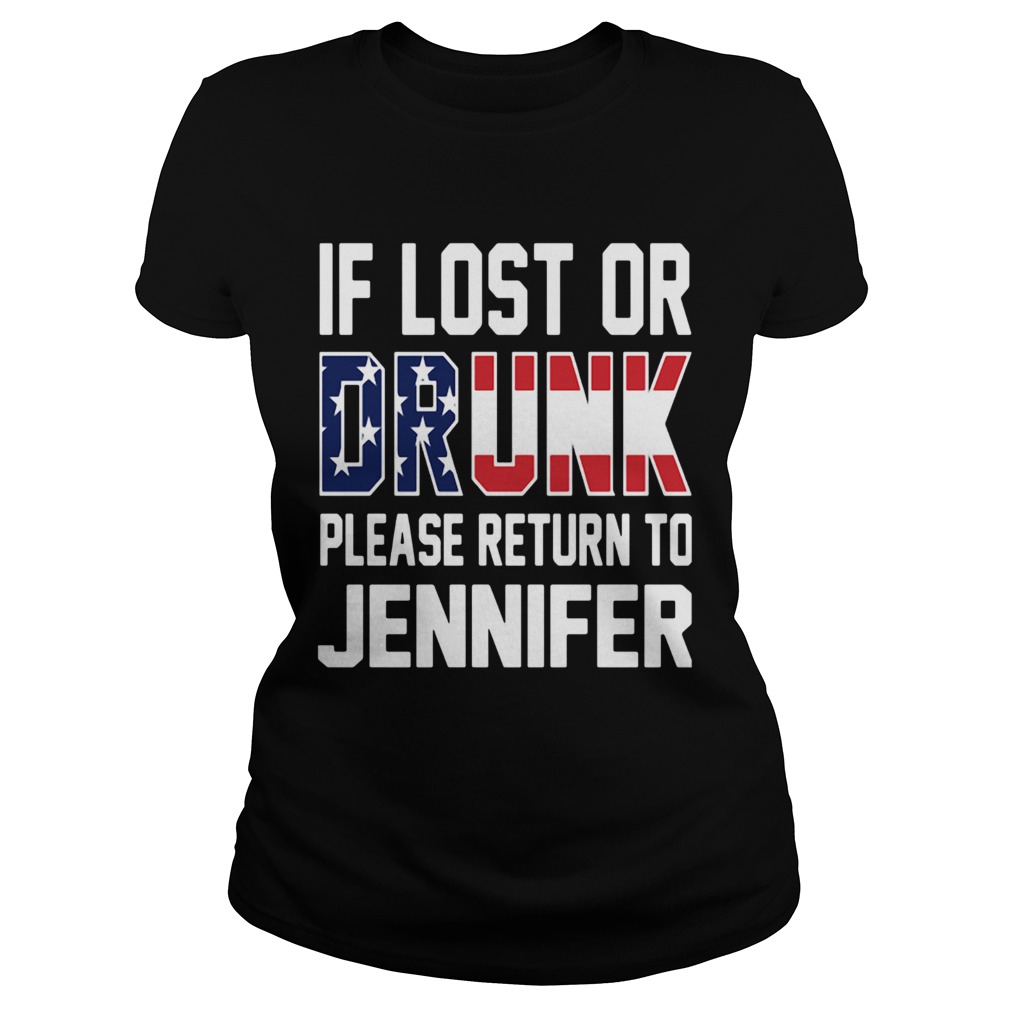 If Lost Or Drunk Please Return To Jennifer Classic Ladies