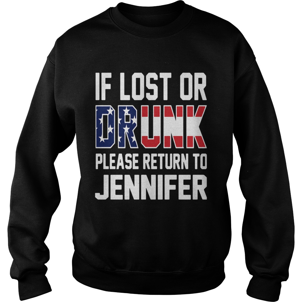 If Lost Or Drunk Please Return To Jennifer Sweatshirt