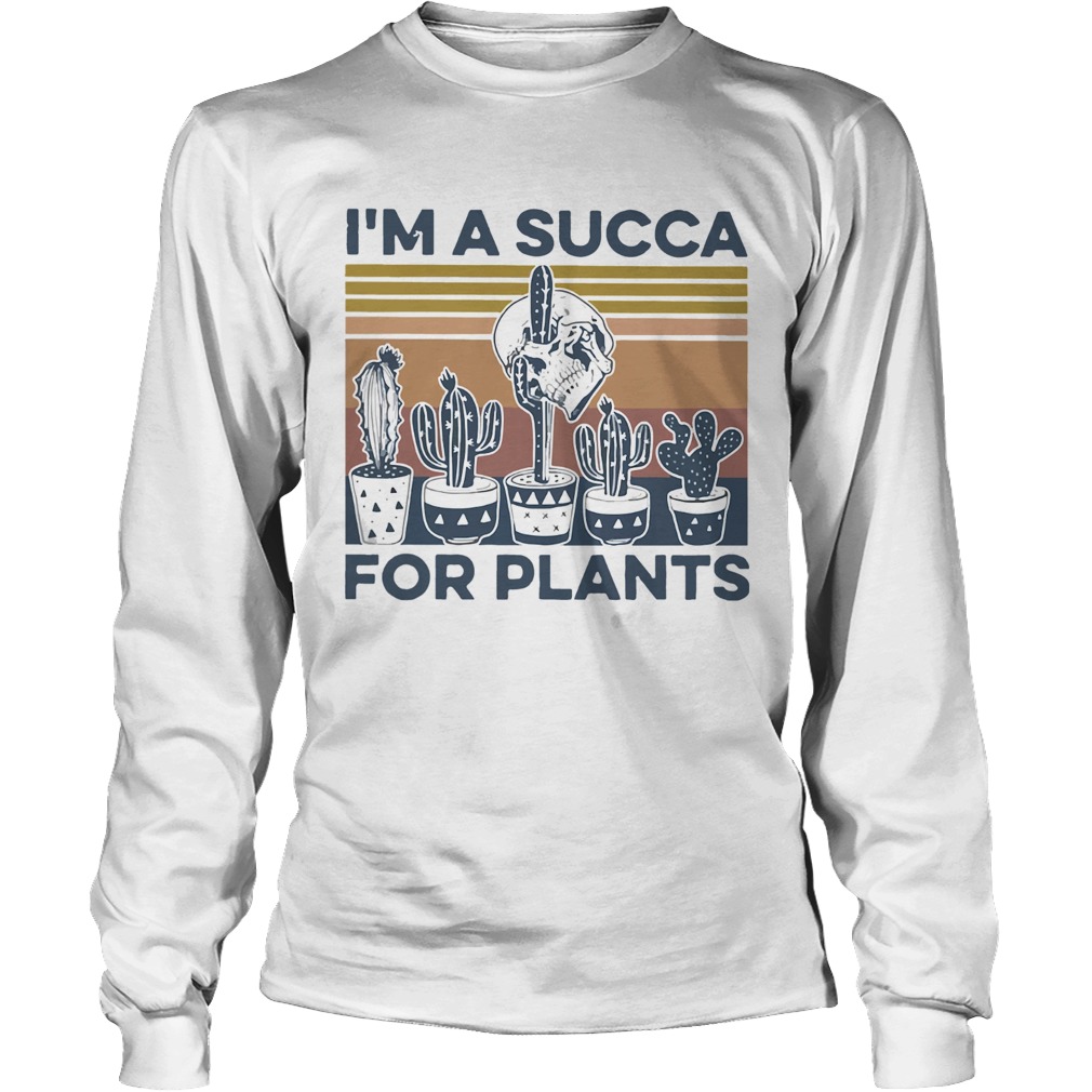 Im A Succa For Plants Vintage Long Sleeve