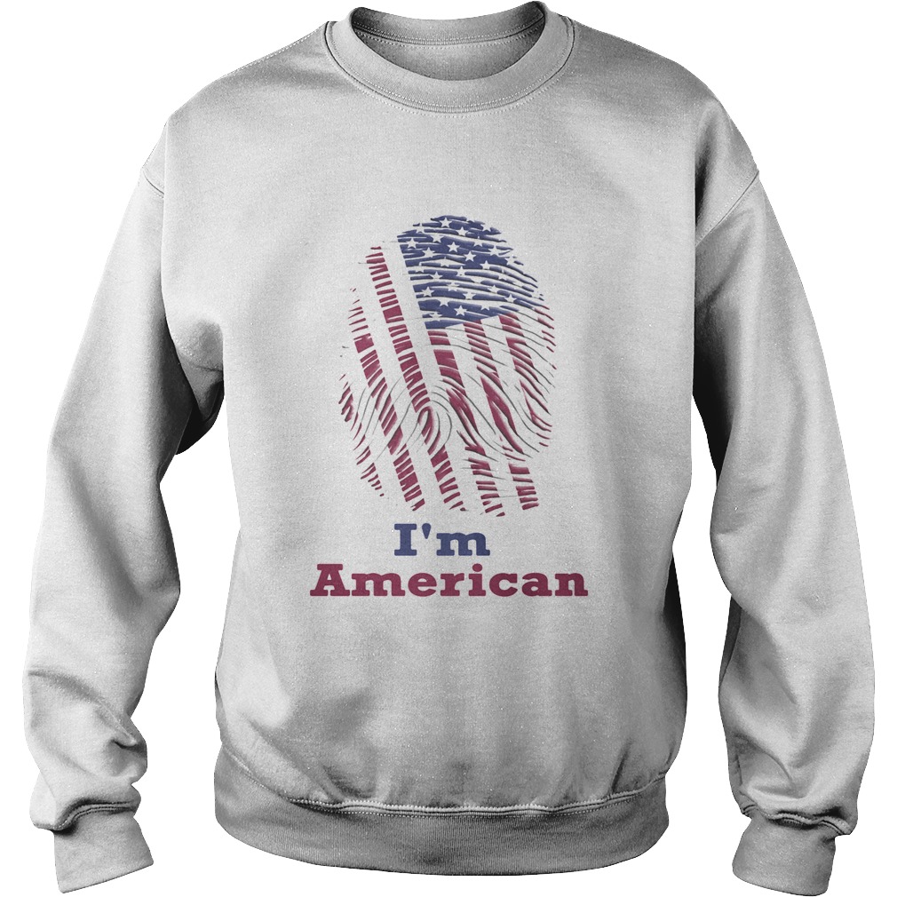 Im American flag veteran Independence Day Sweatshirt