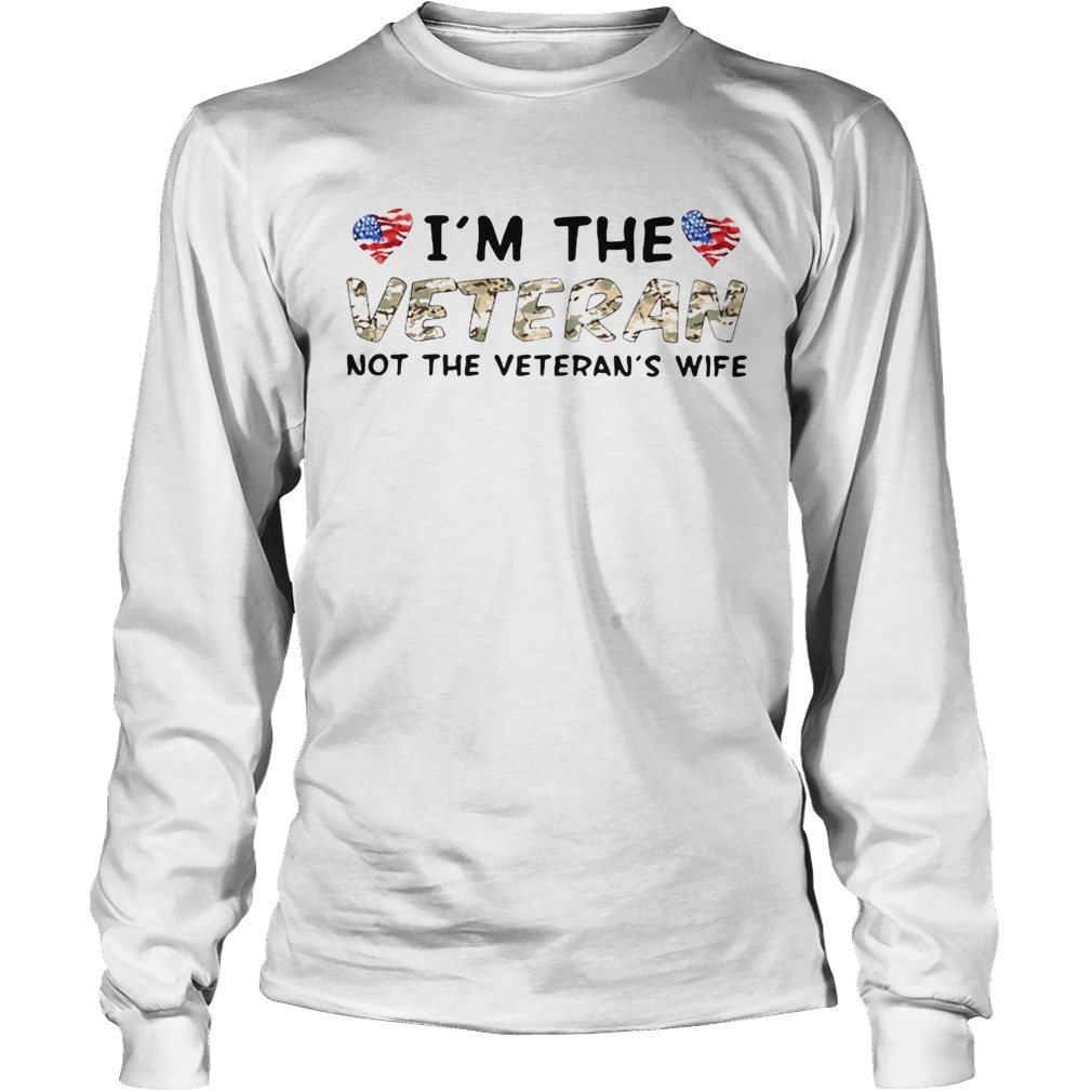 Im The Veteran Not The Veterans Wife Long Sleeve