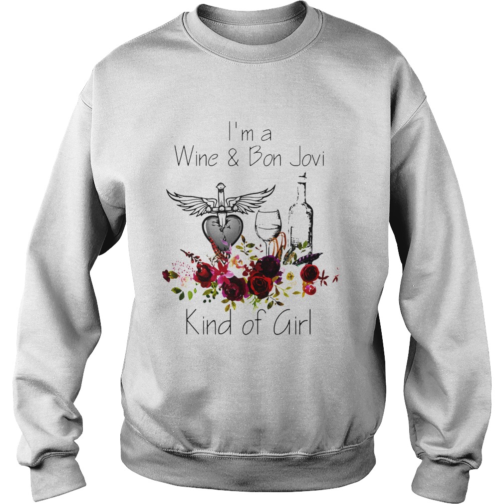 Im Wine And Bon Jovi Kind Of Girl Sweatshirt