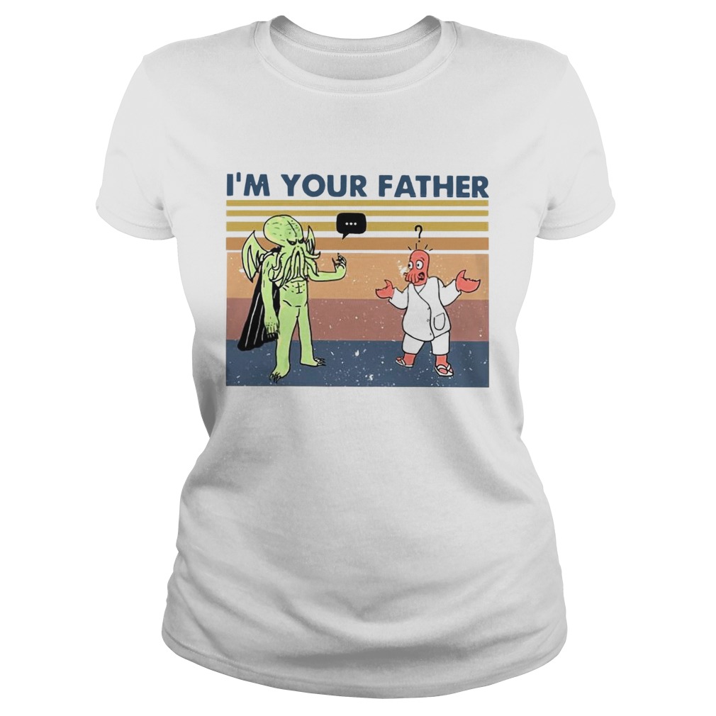 Im Your Father Vintage Classic Ladies