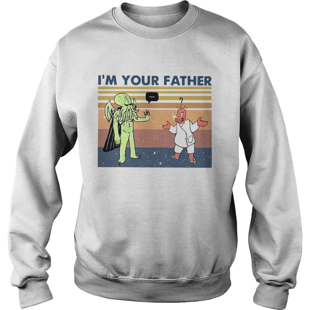 Im Your Father Vintage Sweatshirt
