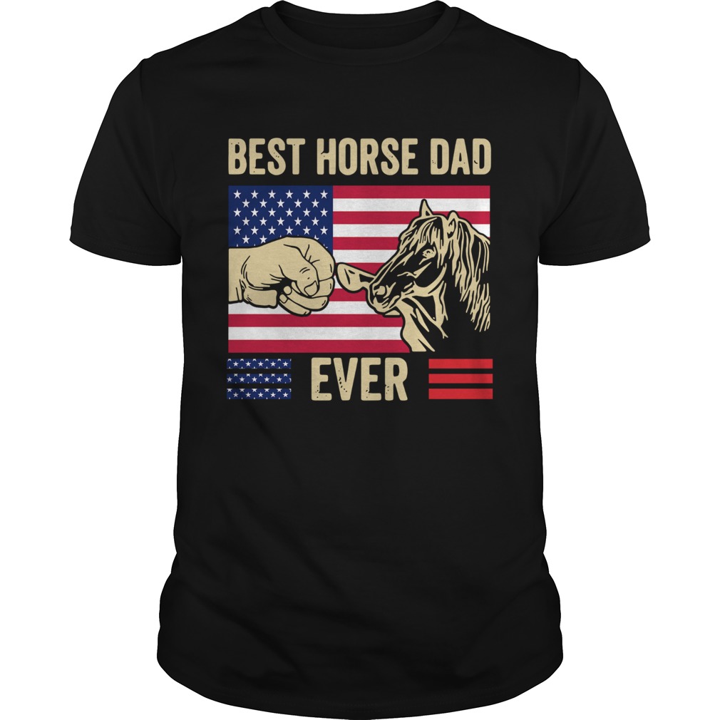 Independence Day America Flag Best Horse Dad Ever shirt
