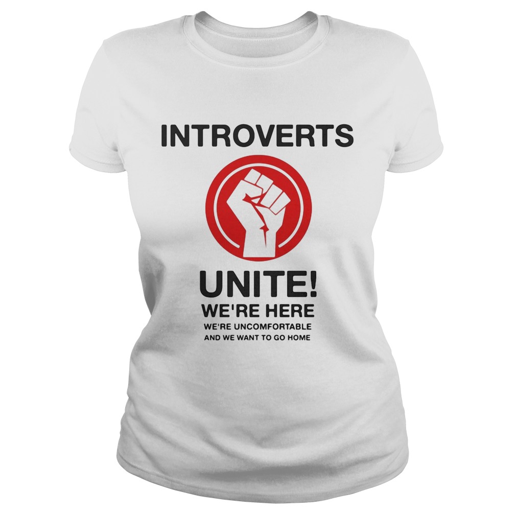 Introverts unite were here were uncomfortable and we want to go home black lives matter Classic Ladies