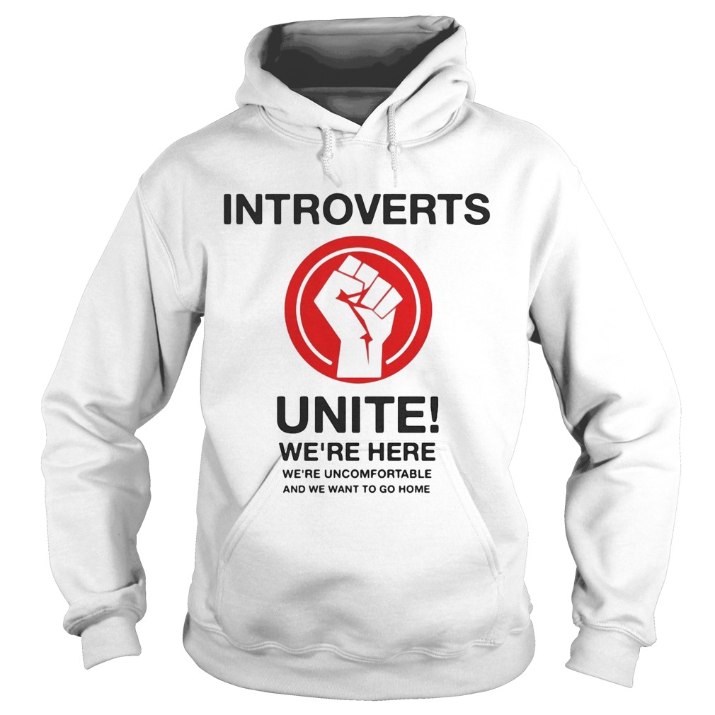 Introverts unite were here were uncomfortable and we want to go home black lives matter Hoodie