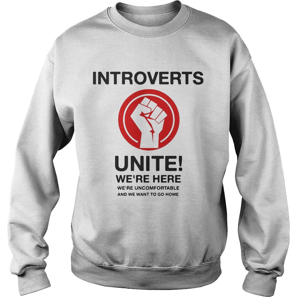 Introverts unite were here were uncomfortable and we want to go home black lives matter Sweatshirt