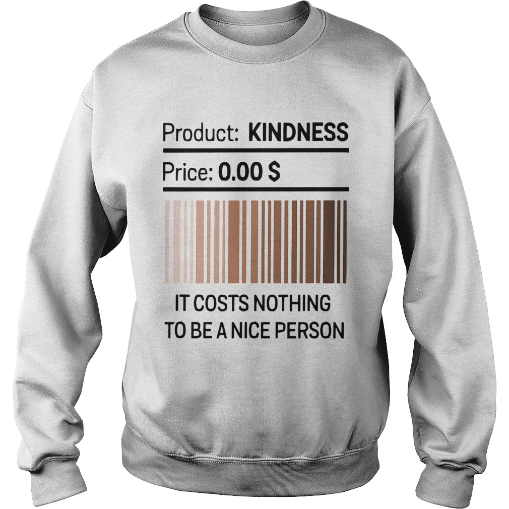 It Costs Nothing To Be A Nice Person Black Lives Matter Sweatshirt