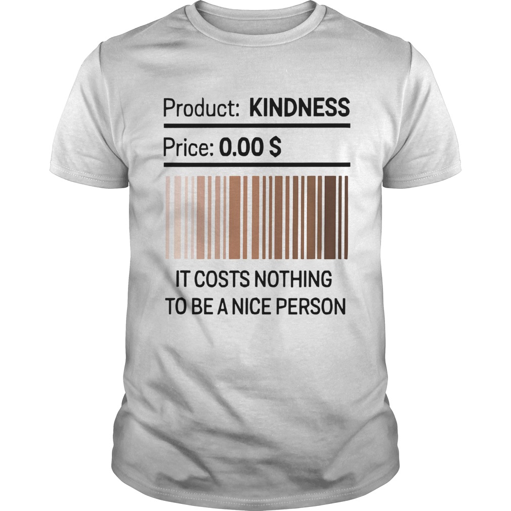 It Costs Nothing To Be A Nice Person Black Lives Matter shirt