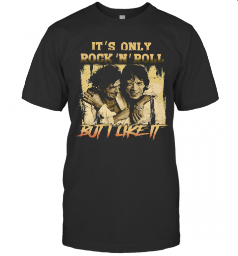 It'S Only Rock'N'Roll But I Like It T-Shirt