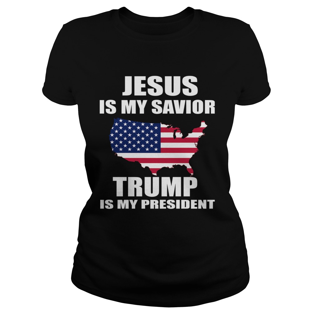 Jesus Is My Savior Trump Is My President Classic Ladies