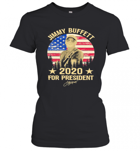 Jimmy Buffett 2020 For President Signature American Flag Independence Day Vintage T-Shirt Classic Women's T-shirt