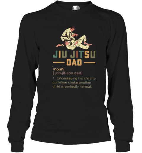 Jiu Jitsu Dad Encouraging His Child To Guillotine Choke Another T-Shirt Long Sleeved T-shirt 