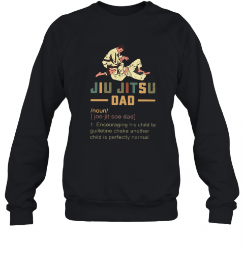 Jiu Jitsu Dad Encouraging His Child To Guillotine Choke Another T-Shirt Unisex Sweatshirt