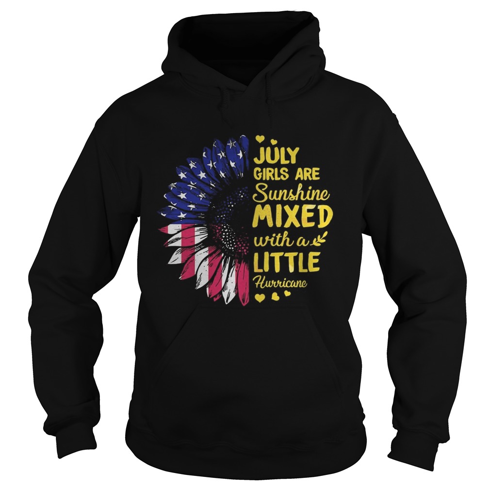 July girls are sunshine mixed with a little hurricane sunflower american flag independence day hear Hoodie