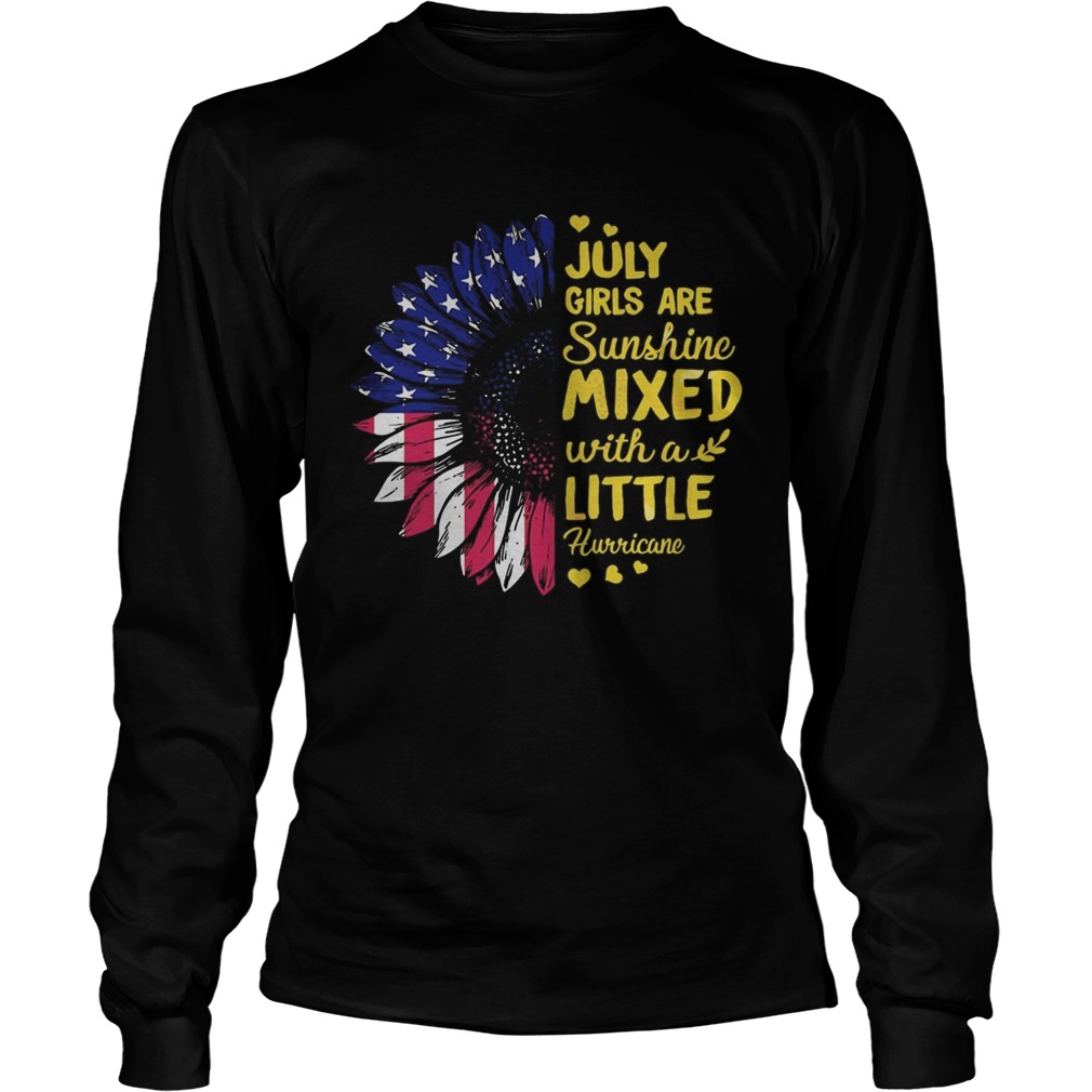 July girls are sunshine mixed with a little hurricane sunflower american flag independence day hear Long Sleeve