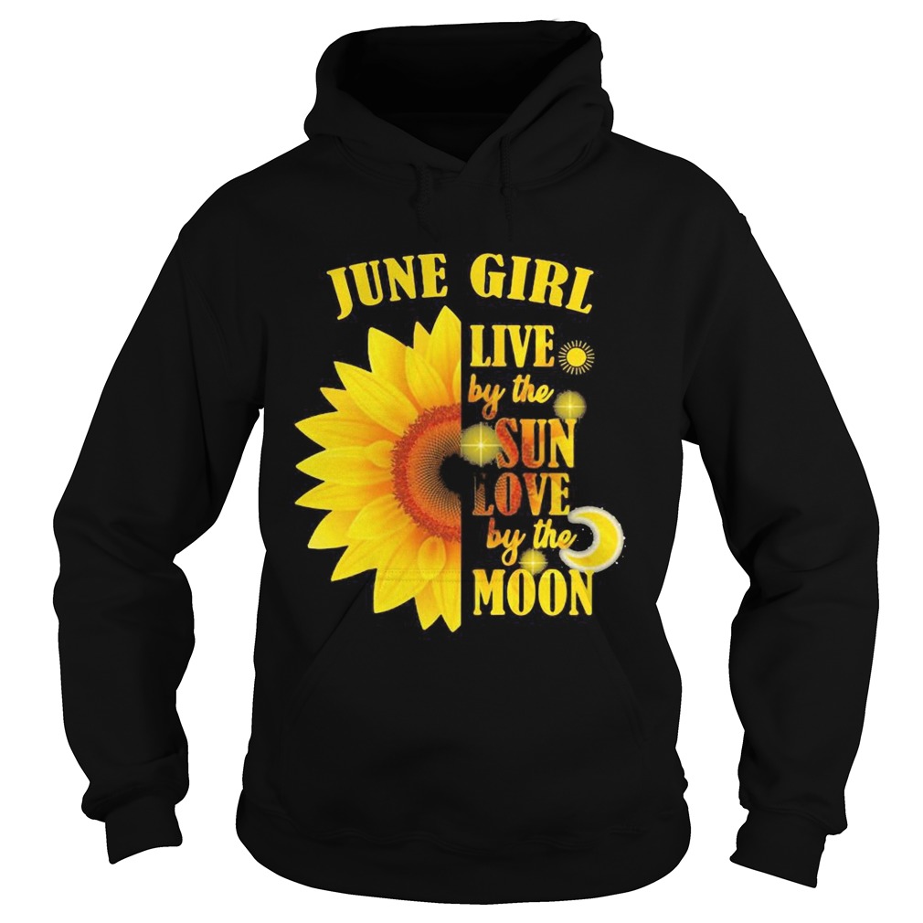 June Girl Live By The Sun Love By The Moon Sunflower Hoodie