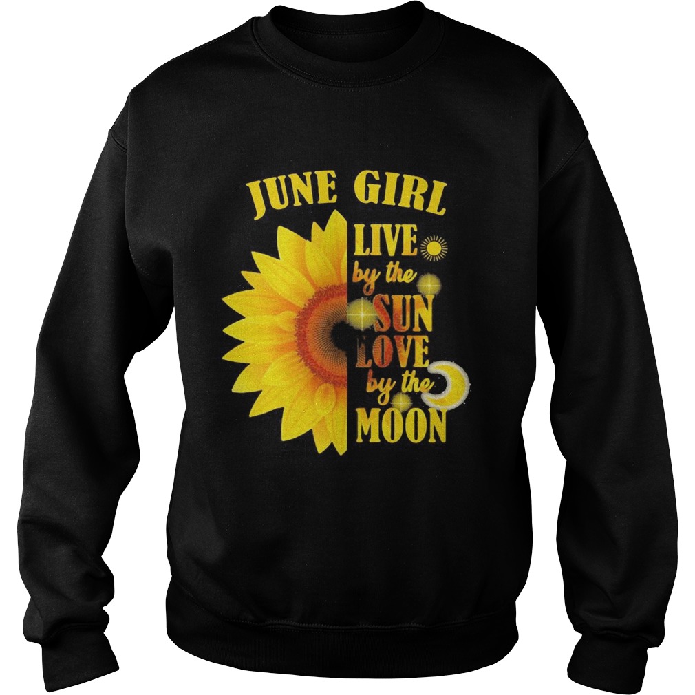 June Girl Live By The Sun Love By The Moon Sunflower Sweatshirt