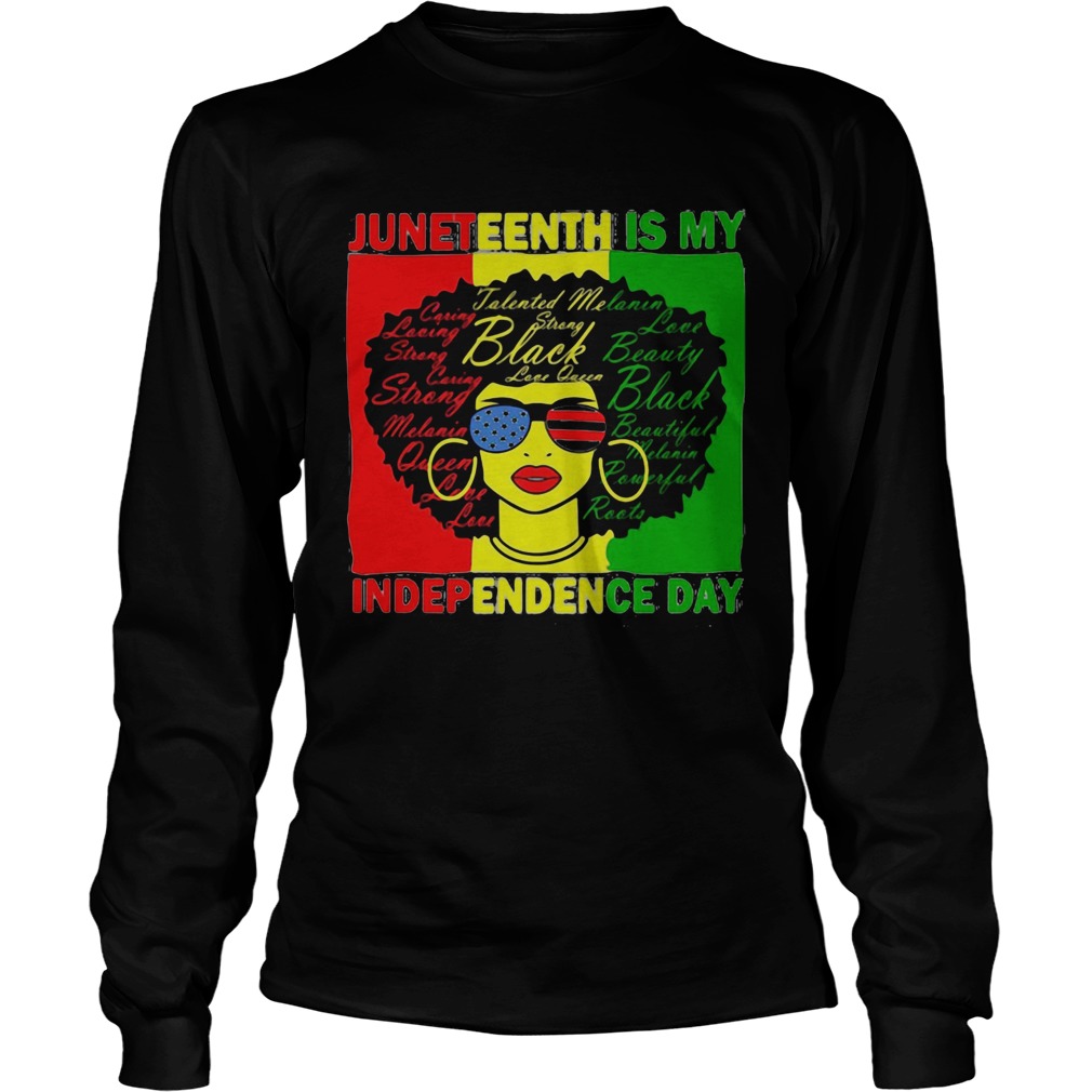 Juneteenth Is My Independence Day Black Women Long Sleeve