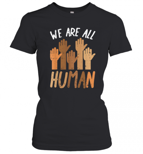 Juneteenth We Are All Human T-Shirt Classic Women's T-shirt