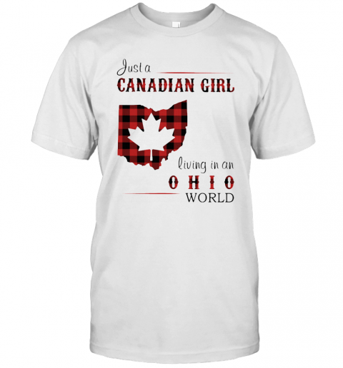 Just A Canadian Girl Living In An Ohio World T-Shirt Classic Men's T-shirt
