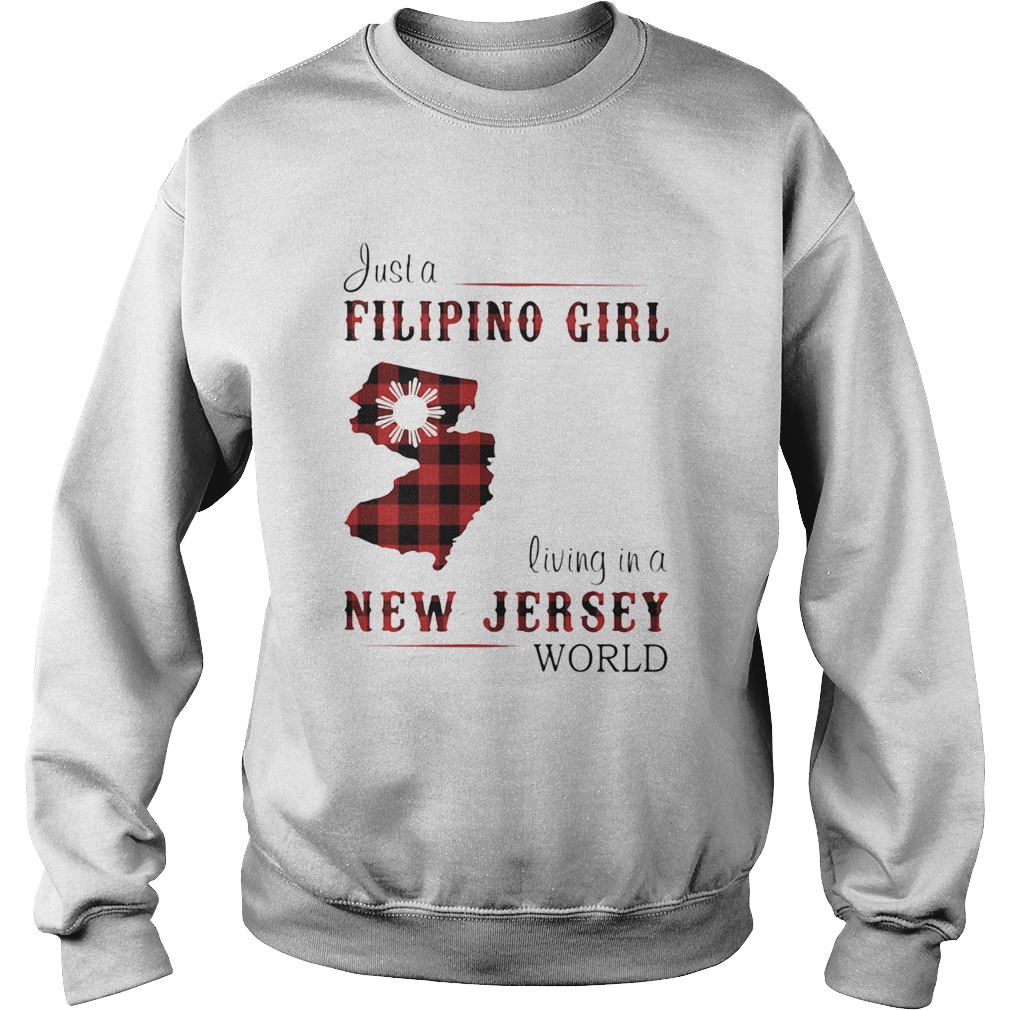 Just A Filipino Girl Living In A New Jersey Wordl Sweatshirt