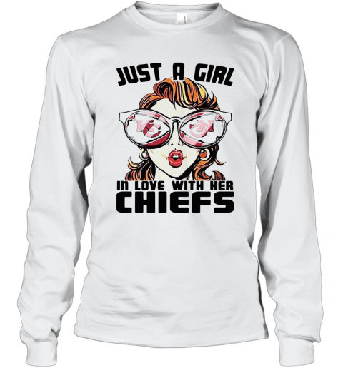 Just A Girl In Love With Her Chiefs T-Shirt Long Sleeved T-shirt 