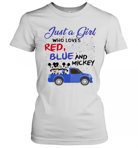 Just A Girl Who Loves Red White Blue And Mickey Mouse Firework Independence Day T-Shirt Classic Women's T-shirt