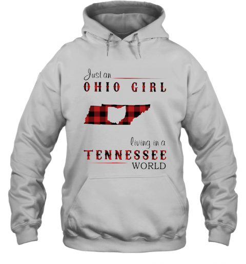 Just A Ohio Girl Living In A Tennessee World T-Shirt Unisex Hoodie