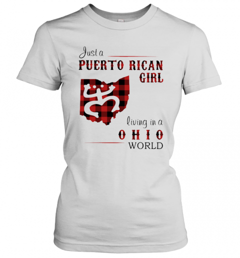 Just A Puerto Rican Girl Living In A Ohio World T-Shirt Classic Women's T-shirt