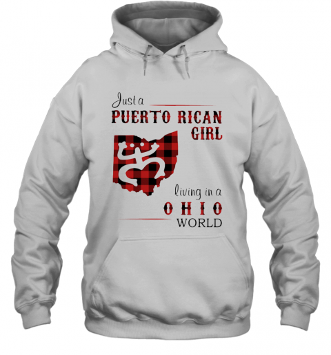 Just A Puerto Rican Girl Living In A Ohio World T-Shirt Unisex Hoodie