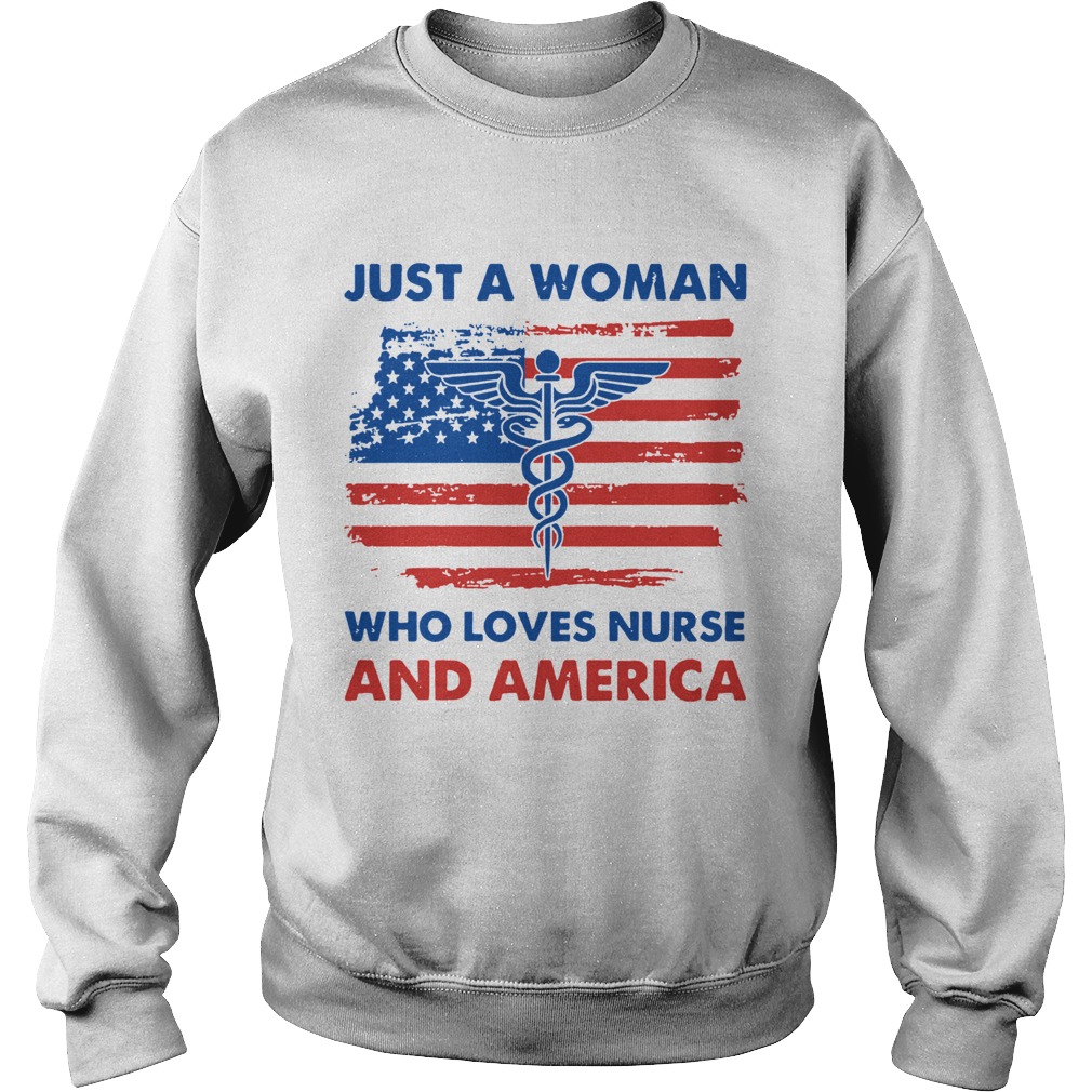 Just A Woman Who Loves Nurse And America Sweatshirt