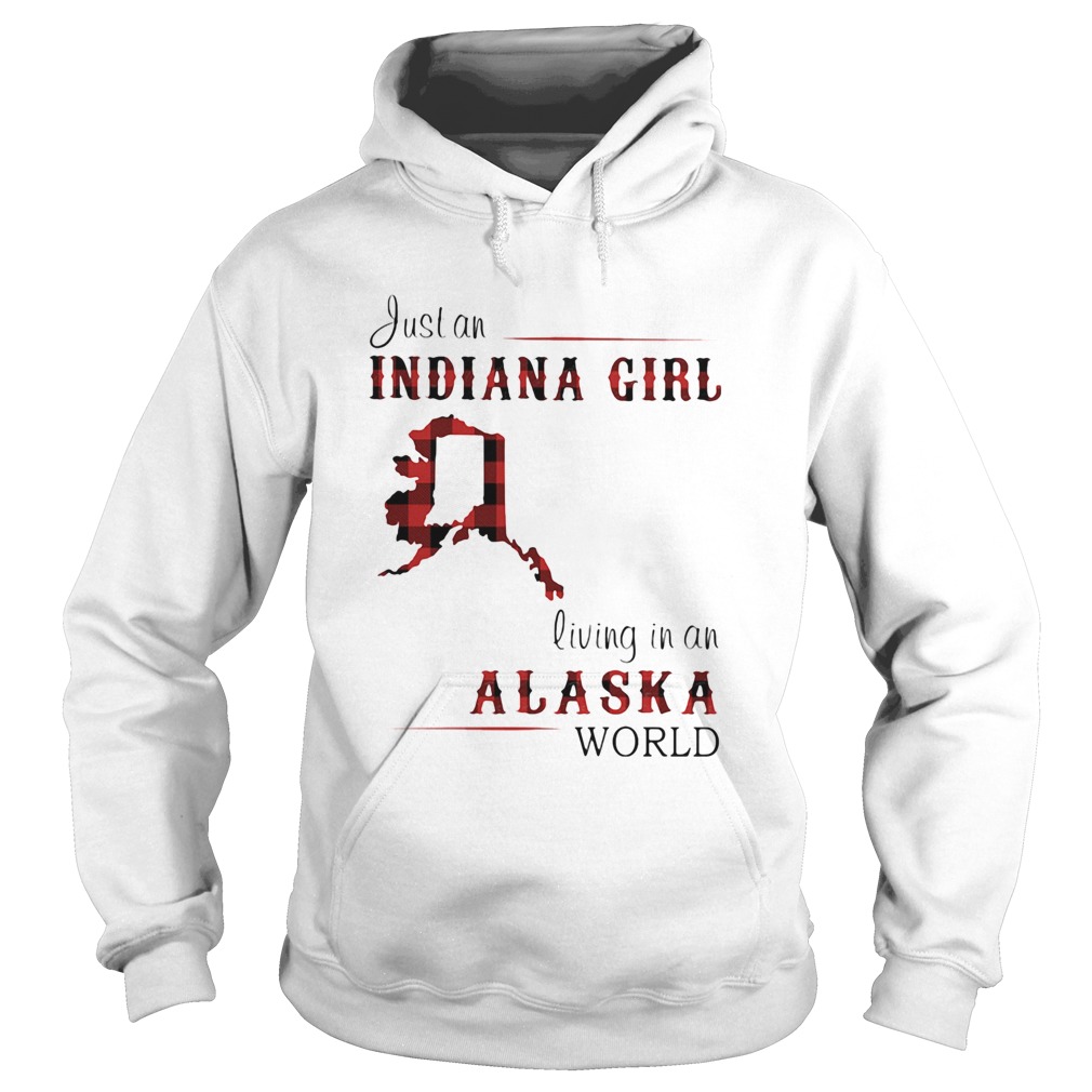 Just An Indiana Girl Living In An Alaska World Map Hoodie