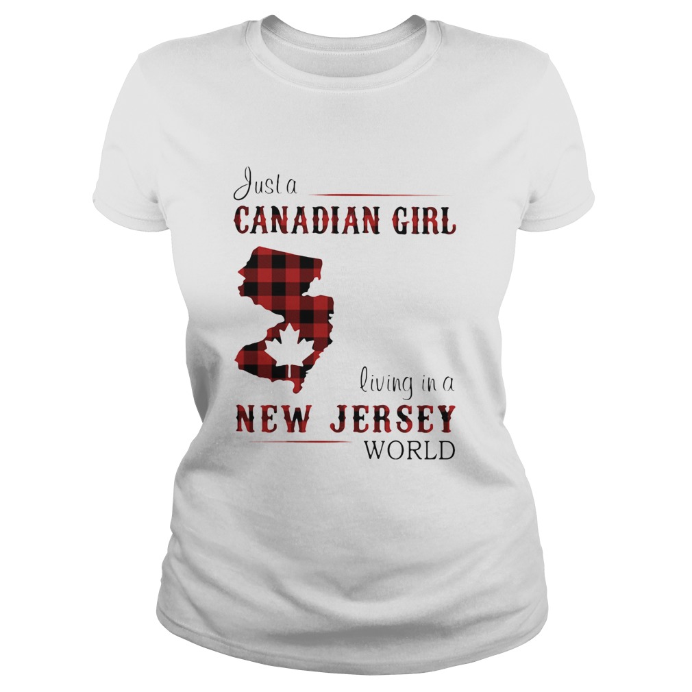 Just a canadian girl living in a new jersey world map Classic Ladies