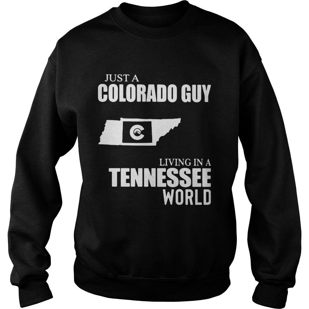 Just a colorado guy living in a tennessee world map Sweatshirt