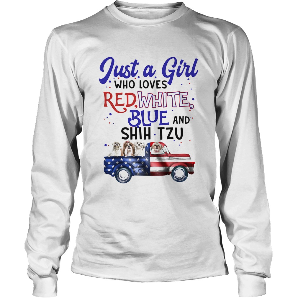 Just a girl who loves red white blue and shih tzu american flag independence day Long Sleeve